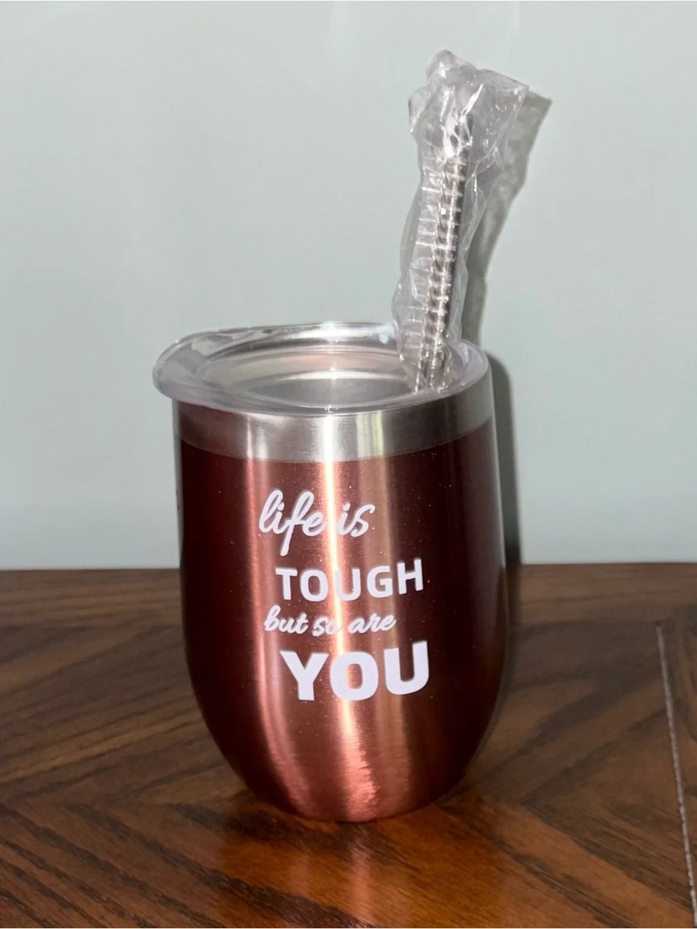 Stainless Steel Insulated Stemless Wine Tumbler / Life is Tough but So Are You